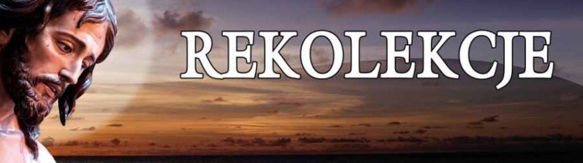 REKOLEKCJE WIELKOPOSTNE 2025